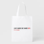 live hard die hard  Reusable Bag Reusable Grocery Bags