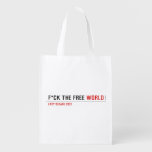 F*CK THE FREE  Reusable Bag Reusable Grocery Bags