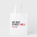 Up Shit Street  Reusable Bag Reusable Grocery Bags