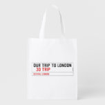 our trip to London    Reusable Bag Reusable Grocery Bags
