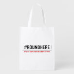 #roundhere  Reusable Bag Reusable Grocery Bags