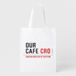 our cafe  Reusable Bag Reusable Grocery Bags