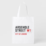 Arsehole Street  Reusable Bag Reusable Grocery Bags