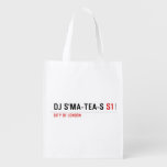 dj s'ma-tea-s  Reusable Bag Reusable Grocery Bags