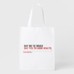  Say no to drugs   Reusable Bag Reusable Grocery Bags