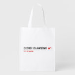 George is awsome  Reusable Bag Reusable Grocery Bags