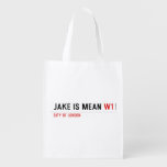 Jake is mean  Reusable Bag Reusable Grocery Bags