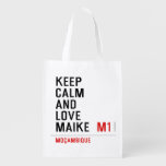 Keep Calm And  Love  Maike   Reusable Bag Reusable Grocery Bags