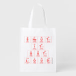 Shout
 It
 Out
 Loud  Reusable Bag Reusable Grocery Bags