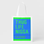 thug life  nigga  Reusable Bag Reusable Grocery Bags