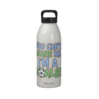 Reusable Water Bottle - Can't Scare Me Goalie