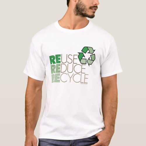 Reuse  Reduce Recycle T_shirt