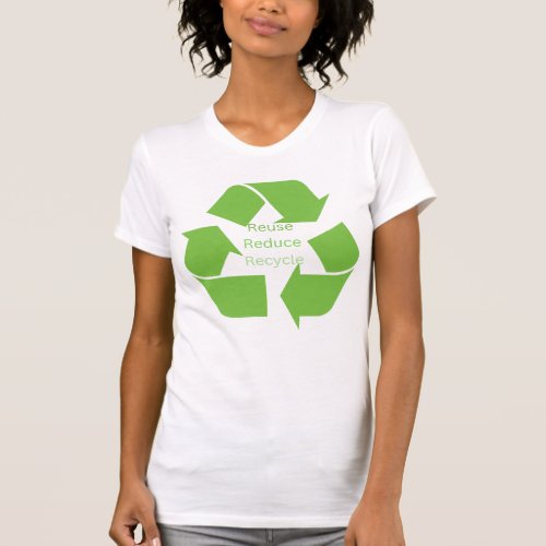 Reuse Reduce Recycle  T_Shirt