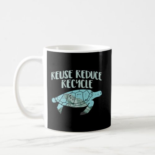 Reuse Reduce Recycle Turtle Earth Day 2020 Animal  Coffee Mug