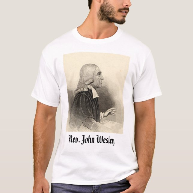 Rev. John Wesley, Rev. John Wesley T-Shirt (Front)