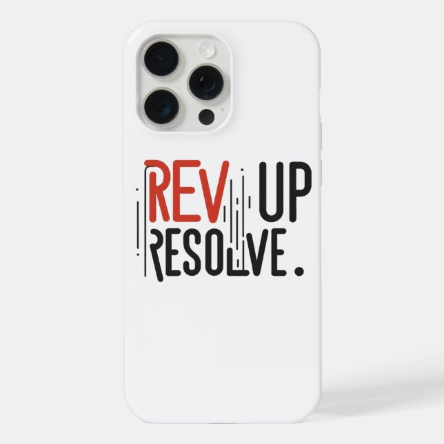 Rev Up Resolve  Iphone Case (Back)