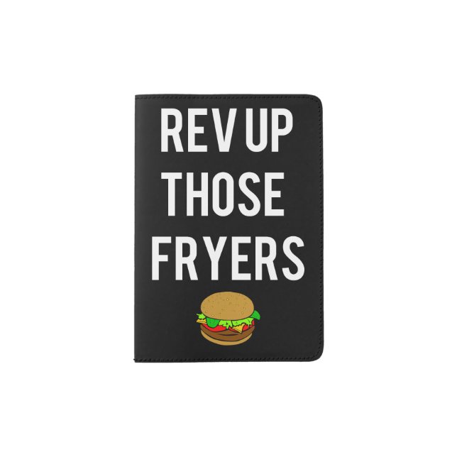 Rev Up Those Fryers Passport Holder (White) (Front)