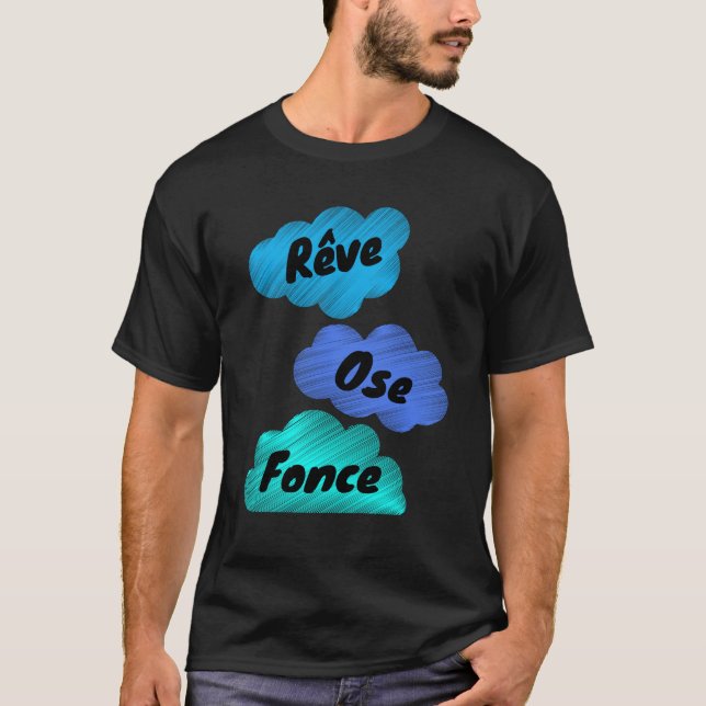 "RÊVE, OSE, FONCE" T-Shirt avec Phrase Positive (Front)