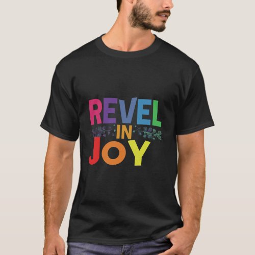 Revel in Joy A Multicolored Celebration Tee