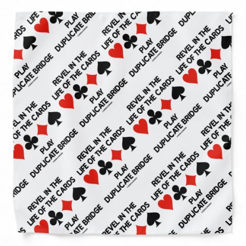 Revel In The Life Of Cards Play Duplicate Bridge Bandana