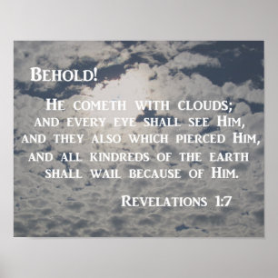 Revelation 1:7 Behold, He cometh with clouds Poster