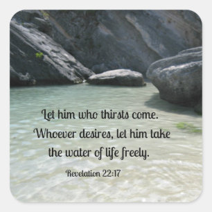 Revelation 22:17 Let him who thirsts, come... Square Sticker