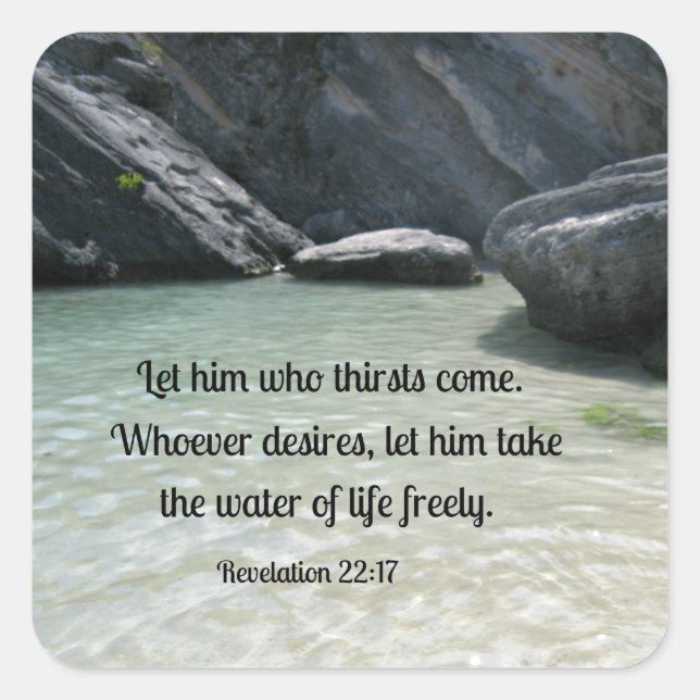 Revelation 22:17 Let him who thirsts, come... Square Sticker (Front)