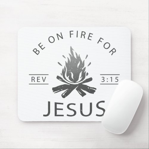 Revelation 315 Be on Fire for Jesus Christian  Mouse Pad