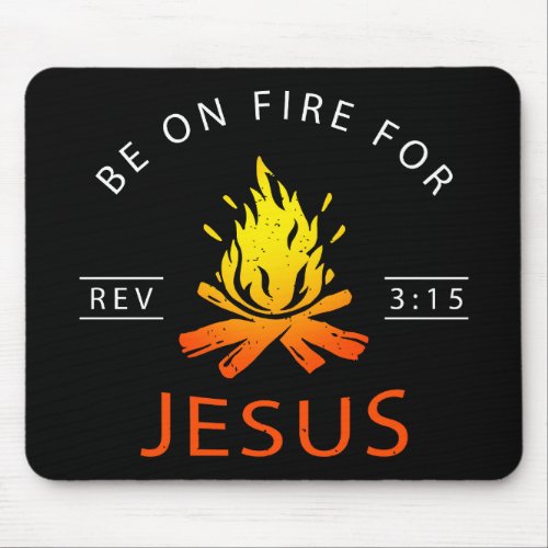 Revelation 315 Be on Fire for Jesus Christian Mouse Pad