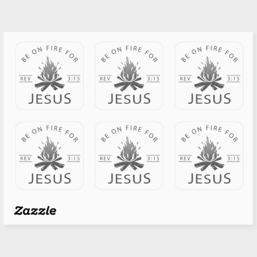 Revelation 315 Be on Fire for Jesus Christian  Square Sticker