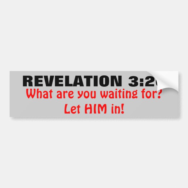 Revelation 3:20 Let Jesus in! Bumper Sticker (Front)
