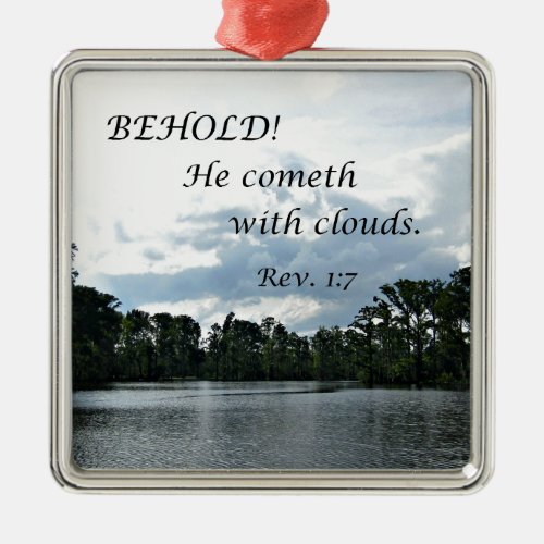 Revelations 17 Behold He cometh with clouds Metal Ornament