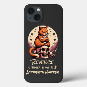 Revenge is Beneath Me, Accidents Happen, Cat Quote iPhone 13 Case