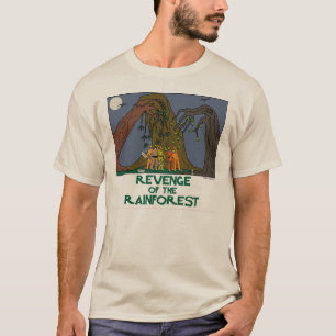 Revenge of the Rainforest save Earth plant trees T-Shirt