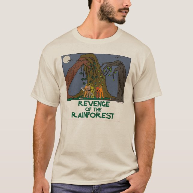 Revenge of the Rainforest save Earth plant trees T-Shirt (Front)