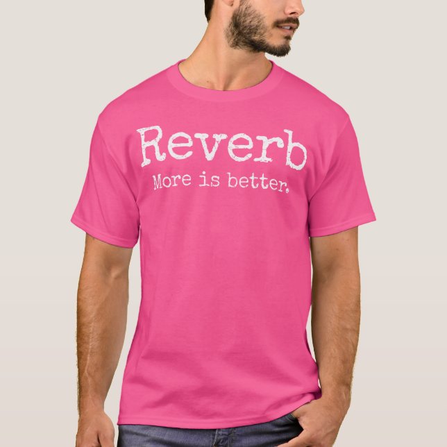 Reverb More Is Better Surf Guitar T-Shirt (Front)