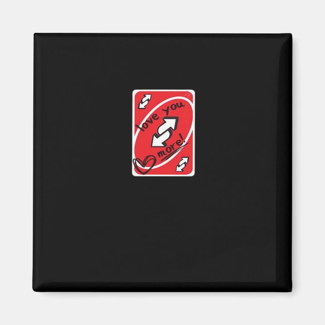 Reverse Card Love You More Funny Playful Style  Magnet (Front)