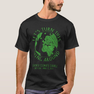 Reverse Climate Change Earth Day 2020 T-Shirt
