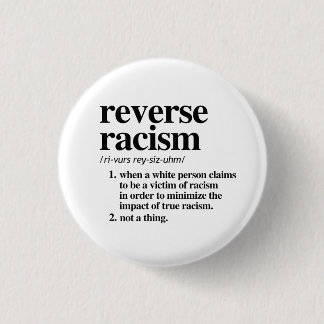 Reverse Racism Definition Button