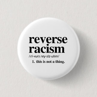 Reverse Racism Definition Button