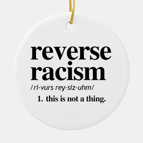Reverse Racism Definition Ceramic Ornament