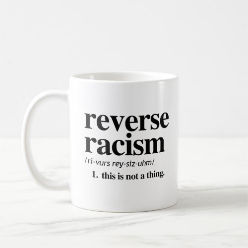 Reverse Racism Definition Coffee Mug