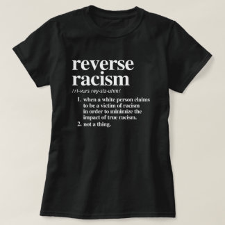 Reverse Racism Definition T-Shirt
