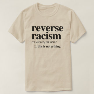 Reverse Racism Definition T-Shirt