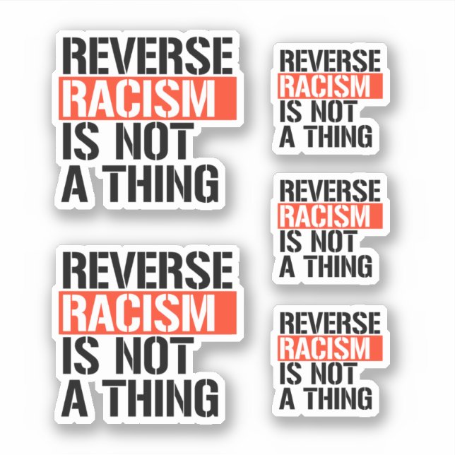 Reverse Racism is Not a Thing Sticker (Front)