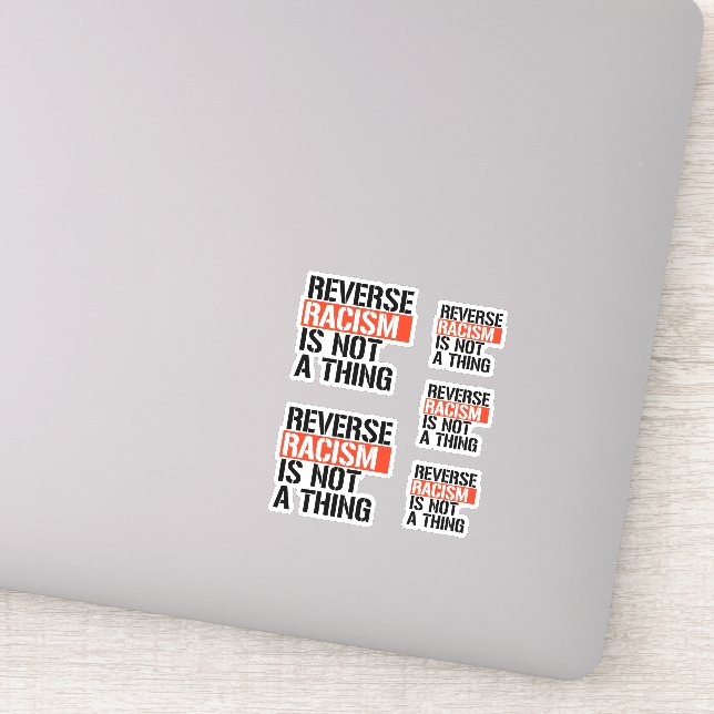 Reverse Racism is Not a Thing Sticker (Detail)