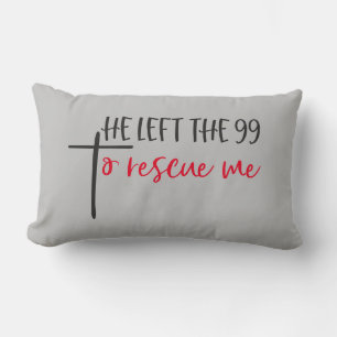 Reversible He Left The 99 To Rescue Me Lumbar Pillow