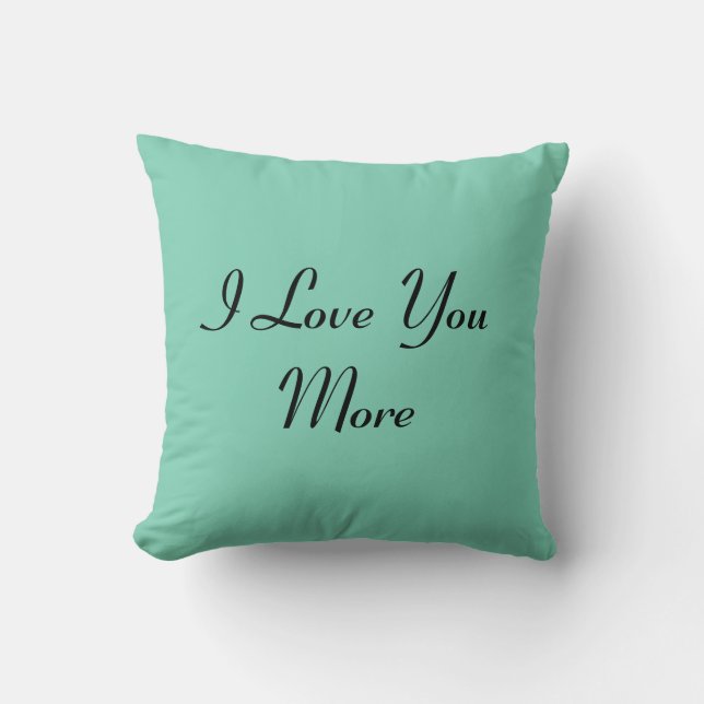Reversible I Love You More Throw Pillow (Front)
