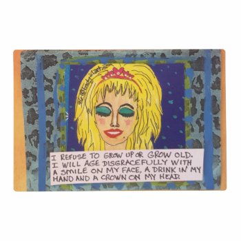 Reversible Laminated Placemats- I Refuse To Grow Placemat by badgirlart at Zazzle