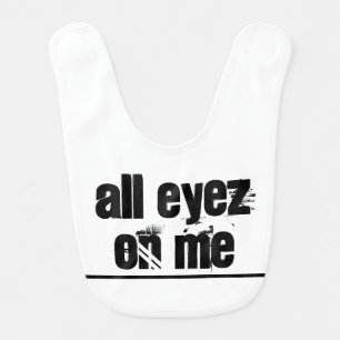 Reversible Personalized All Eyez On Me Baby Bib